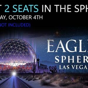 2 Tickets to the Eagles at The Sphere in Las Vegas