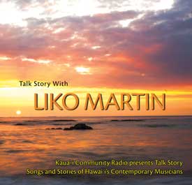 Talk Story with Liko Martin